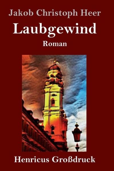 Cover for Jakob Christoph Heer · Laubgewind (Grossdruck) (Inbunden Bok) (2019)