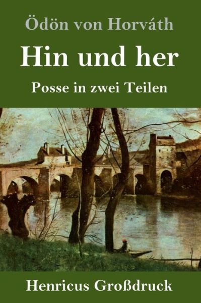 Cover for OEdoen Von Horvath · Hin und her (Grossdruck) (Innbunden bok) (2019)