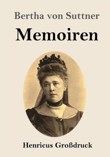 Memoiren (Großdruck) - Bertha Von Suttner - Książki - Bod Third Party Titles - 9783847854302 - 29 kwietnia 2022