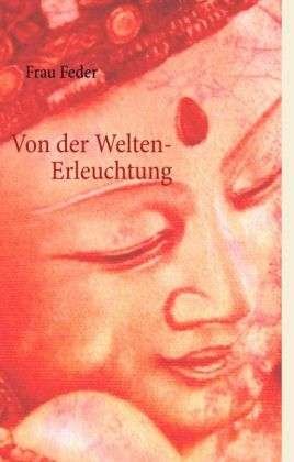 Cover for Feder · Von der Welten- Erleuchtung (Book)