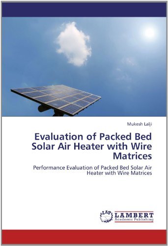 Cover for Mukesh Lalji · Evaluation of Packed Bed Solar Air Heater with Wire Matrices: Performance Evaluation of Packed Bed Solar Air Heater with Wire Matrices (Paperback Book) (2012)