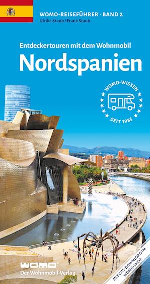 Entdeckertouren mit dem Wohnmobil Nordspanien - Ulrike Staub - Books - Womo - 9783869030302 - May 7, 2025