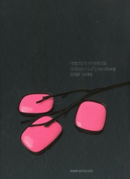 Cover for Et Al. · Georg Dobler - Schmuck Jewellery 1980-2010: Composition of Dreams (Hardcover bog) (2012)