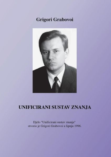 Cover for Grigori Grabovoi · Unificirani Sustav Znanja (Paperback Book) [Croatian edition] (2014)