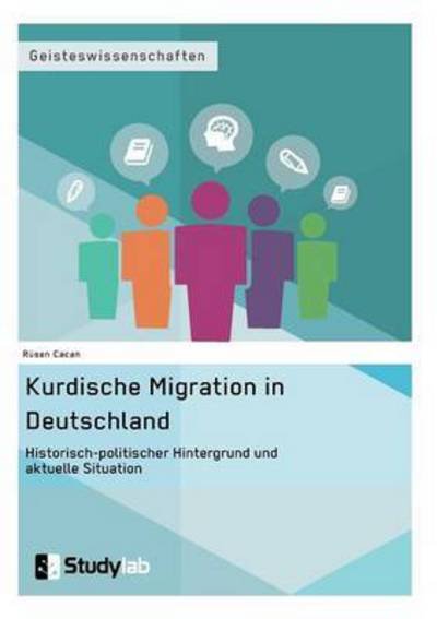 Cover for Rusen Cacan · Kurdische Migration in Deutschland. Historisch-politischer Hintergrund und aktuelle Situation (Paperback Book) (2016)