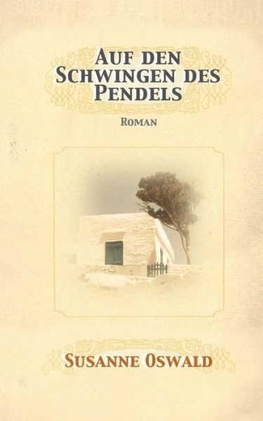 Cover for Susanne Oswald · Auf den Schwingen Des Pendels: Roman (Paperback Book) [German, 2 edition] (2014)