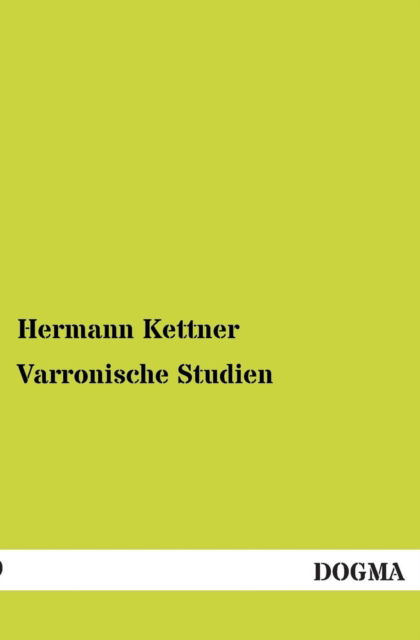 Cover for Hermann Kettner · Varronische Studien (Paperback Book) [German edition] (2012)