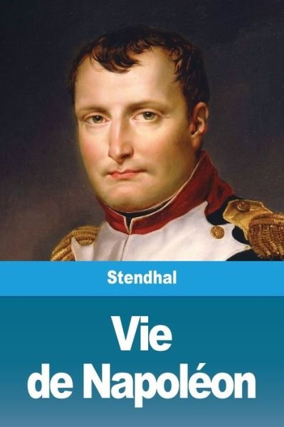 Cover for Stendhal · Vie de Napoleon (Paperback Bog) (2019)