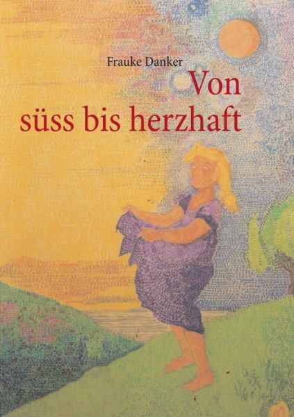 Cover for Frauke Danker · Von suss bis herzhaft (Paperback Book) [German edition] (2013)