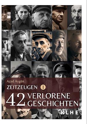 Cover for Azad Aygün · Zeitzeugen - 42 verlorene Geschichten vom 2. Weltkrieg (Book) (2023)