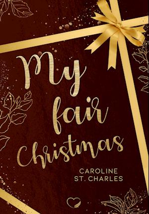 My fair Christmas - Caroline St. Charles - Książki - Nova MD - 9783985956302 - 8 grudnia 2022