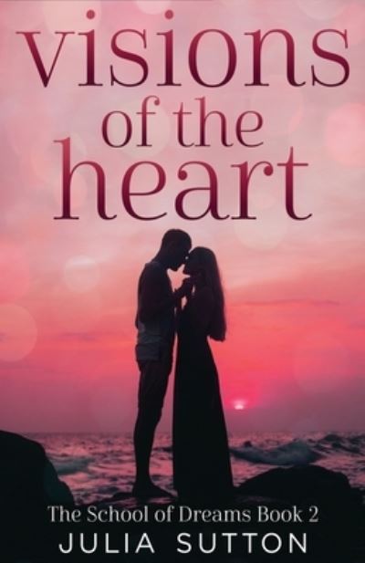 Visions of the Heart - Julia Sutton - Bøger - Next Chapter - 9784824111302 - 21. november 2021