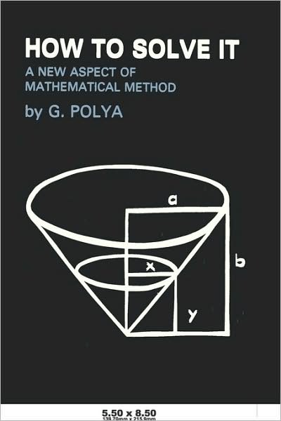 Cover for George Polya · How To Solve It: A New Aspect of Mathematical Method (Paperback Book) (2009)