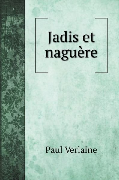 Cover for Paul Verlaine · Jadis et naguere (Gebundenes Buch) (2020)