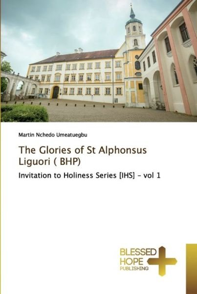 Cover for Umeatuegbu · The Glories of St Alphonsus (Book) (2019)