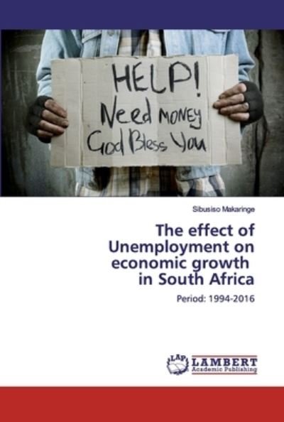 Cover for Makaringe · The effect of Unemployment on (Book) (2018)