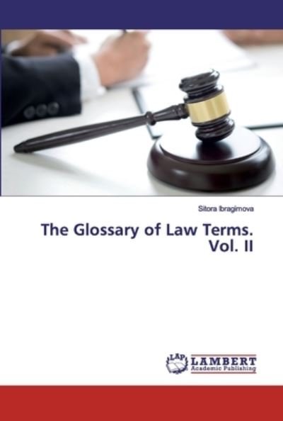 The Glossary of Law Terms. V - Ibragimova - Bøger -  - 9786202526302 - 17. april 2020