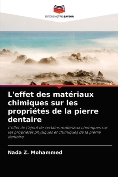 Cover for Nada Z Mohammed · L'effet des materiaux chimiques sur les proprietes de la pierre dentaire (Paperback Book) (2021)