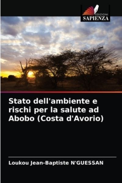 Cover for Loukou Jean-Baptiste N'Guessan · Stato dell'ambiente e rischi per la salute ad Abobo (Costa d'Avorio) (Paperback Book) (2021)