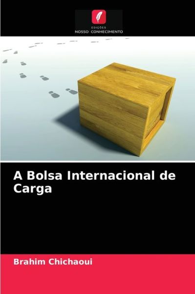 Cover for Brahim Chichaoui · A Bolsa Internacional de Carga (Paperback Book) (2021)