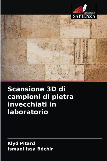 Cover for Klyd Pitard · Scansione 3D di campioni di pietra invecchiati in laboratorio (Pocketbok) (2021)