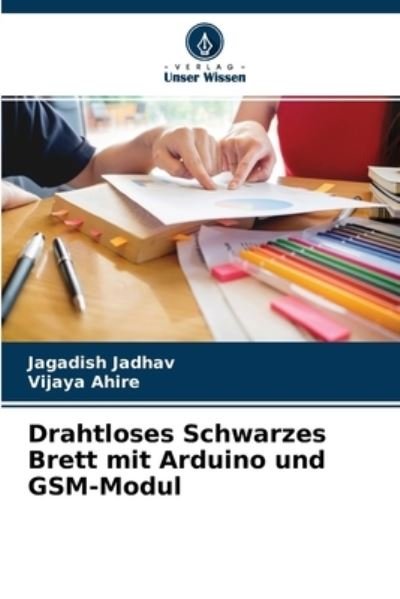 Cover for Jagadish Jadhav · Drahtloses Schwarzes Brett mit Arduino und GSM-Modul (Paperback Book) (2021)
