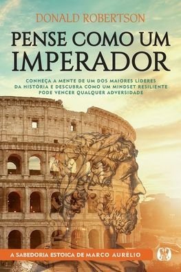Cover for Donald Robertson · Pense Como um Imperador (Paperback Book) (2021)