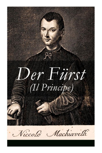 Der F rst (Il Principe) - Niccolo Machiavelli - Livros - e-artnow - 9788027310302 - 8 de outubro de 2018