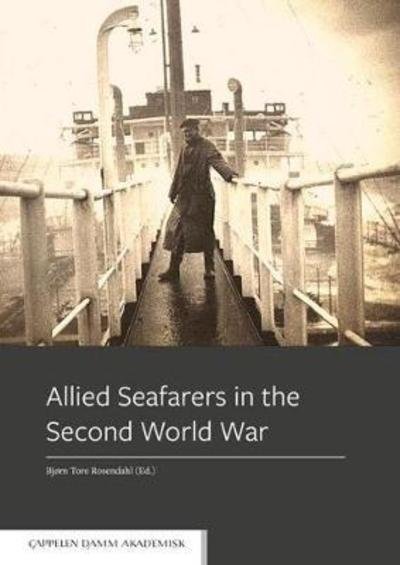 Bjorn Tore Rosendahl · Allied Seafarers in the Second World War (Taschenbuch) (2018)