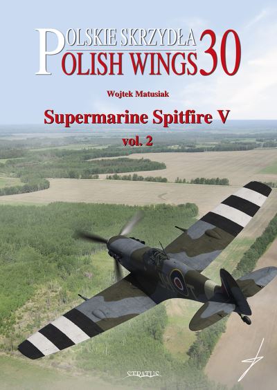 Cover for Wojtek Matusiak · Polish Wings No. 30 Supermarine Spitfire V Vol. 2 - Polish Wings (Paperback Book) (2021)