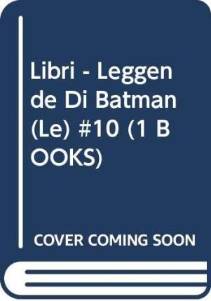 Le Leggende #10 - Batman - Books -  - 9788467446302 - 