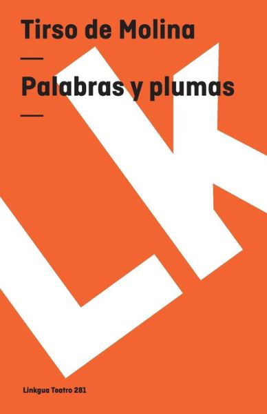 Cover for Tirso De Molina · Palabras Y Plumas (Teatro) (Spanish Edition) (Taschenbuch) [Spanish edition] (2014)