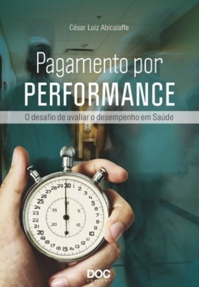 Cover for Cesar Luiz Abicalaffe · Pagamento Por Performance (Paperback Book) (2015)