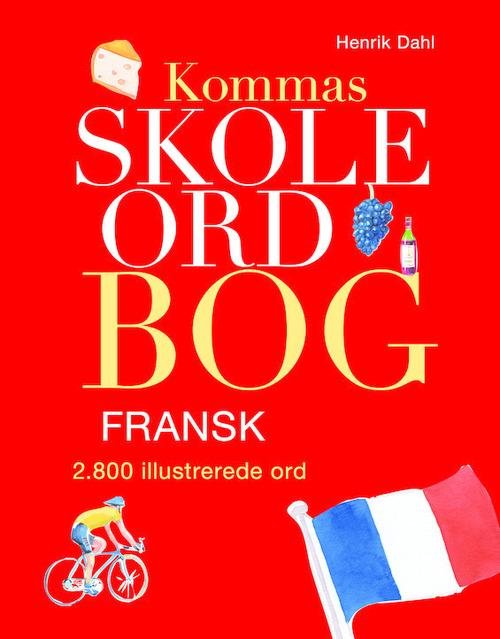 Cover for Henrik Dahl · Kommas skoleordbog - FRANSK over 2800 illustrerede ord (Gebundesens Buch) [1. Ausgabe] (2016)