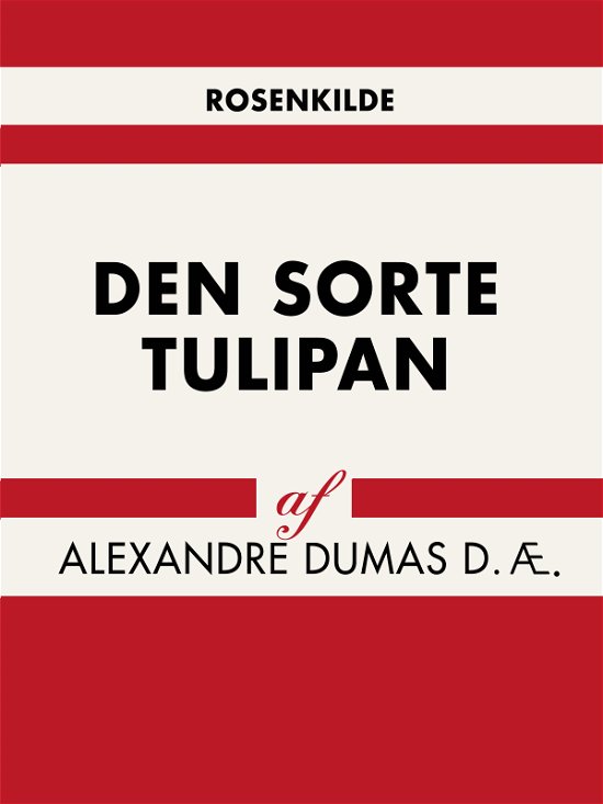 Cover for Alexandre Dumas D.Æ. · Verdens klassikere: Den sorte tulipan (Sewn Spine Book) [1st edition] (2018)