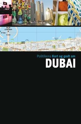 Kort og godt: Kort og godt om Dubai -  - Bøger - Politikens Forlag - 9788740008302 - 20. marts 2013