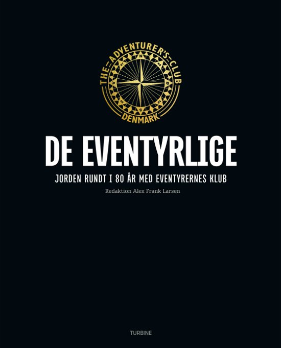 Cover for Alex Frank Larsen · DE EVENTYRLIGE: Jorden rundt i 80 år med Eventyrernes Klub (Hardcover Book) [2nd edition] (2019)
