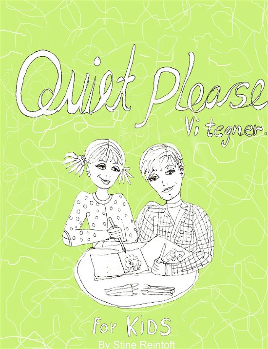 Cover for By Stine Reintoft Reintoft · Quiet Please - Vi Tegner For KIDS (Paperback Book) (2022)