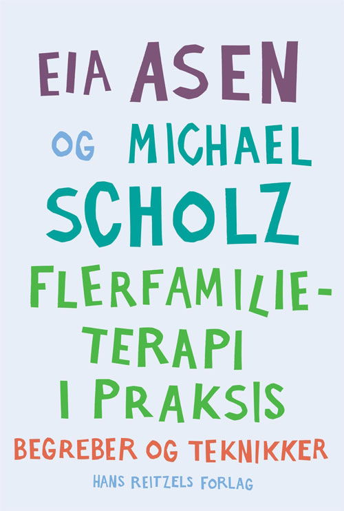 Cover for Eia Asen; Michael Scholz · Flerfamilieterapi i praksis (Sewn Spine Book) [1º edição] (2011)