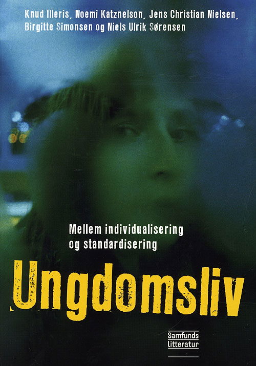 Cover for Knud Illeris, Noemi Katznelson, Jens Christian Nielsen, Birgitte Simonsen, Niels Ulrik Sørensen · Ungdomsliv (Sewn Spine Book) [1e uitgave] (2009)