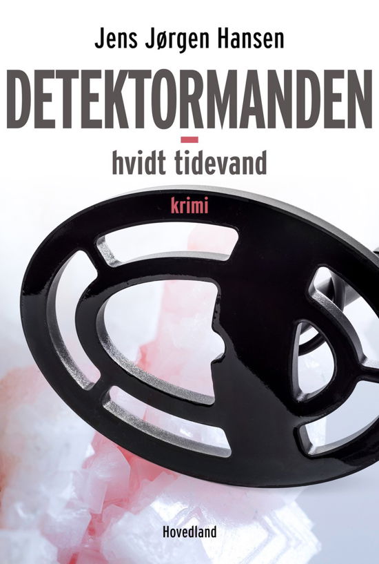 Cover for Jens Jørgen Hansen · Detektormanden - Hvidt tidevand (Hæftet bog) [1. udgave] (2023)