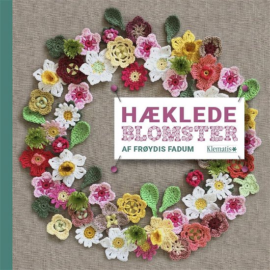 Hæklede blomster - Frøydis Fadum - Boeken - Klematis - 9788771392302 - 20 juni 2016