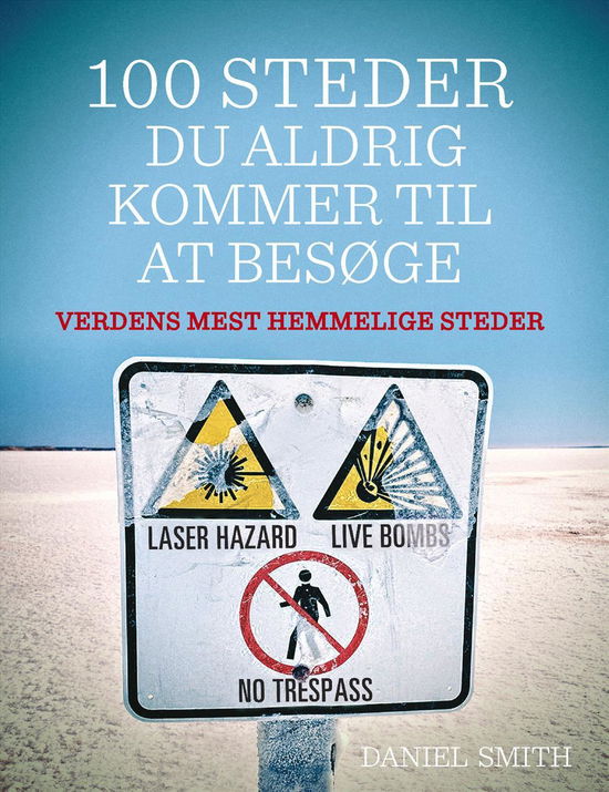 Cover for Daniel Smith · 100 Steder du aldrig kommer til at besøge (Sewn Spine Book) [1. wydanie] (2014)