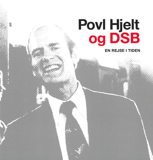 Cover for Hjelt Povl · University of Southern Denmark studies in history and social sciences: Povl Hjelt og DSB (Book) [1st edition] (2014)