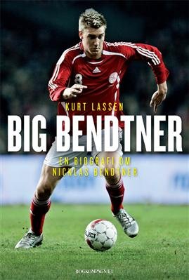 Cover for Kurt Lassen · Big Bendtner (Sewn Spine Book) [1st edition] (2010)