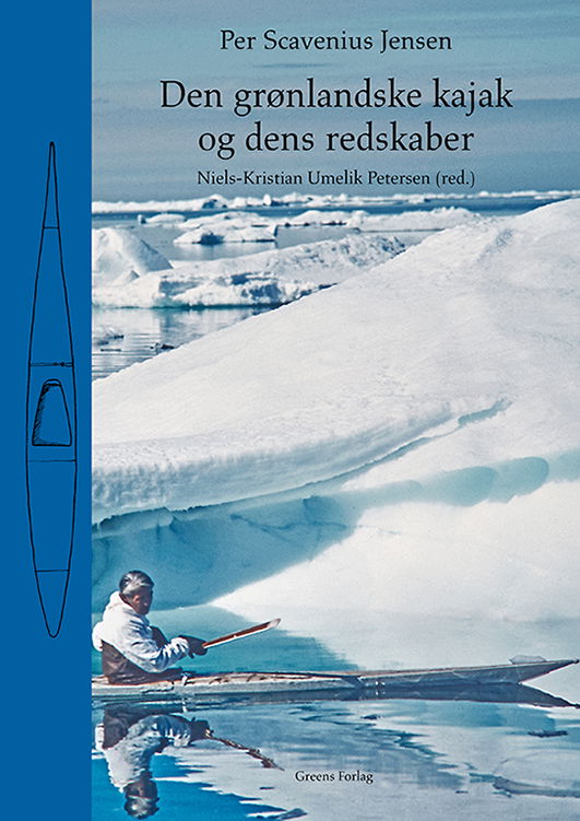 Cover for Per Scavenius Jensen · Den grønlandske kajak og dens redskaber (Bound Book) [2e édition] (2018)