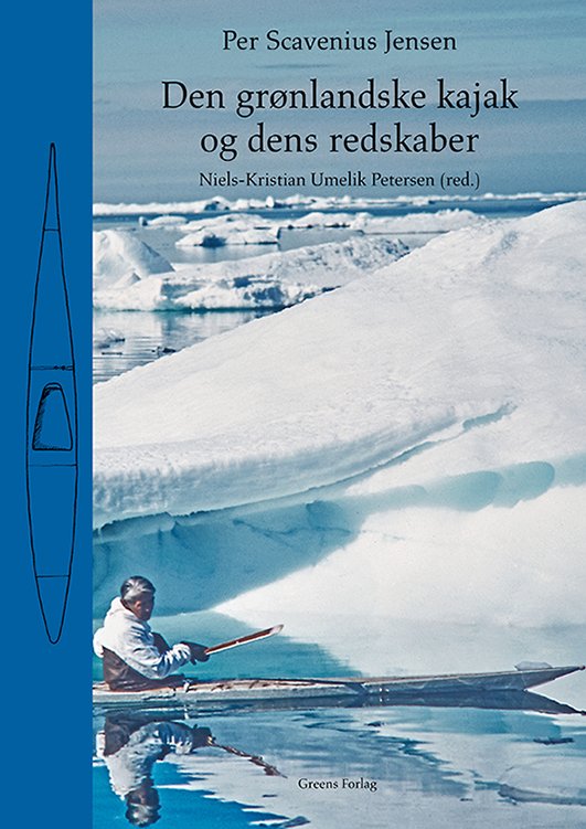 Cover for Per Scavenius Jensen · Den grønlandske kajak og dens redskaber (Bound Book) [2nd edition] (2018)