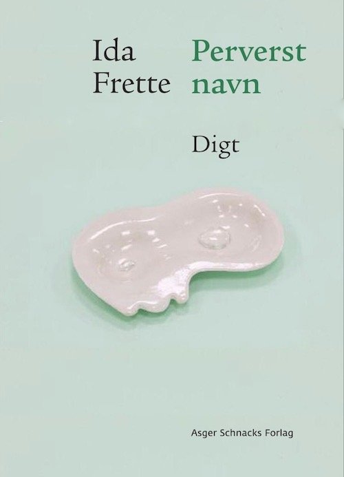 Cover for Ida Frette · Perverst navn (Sewn Spine Book) [1e uitgave] (2022)