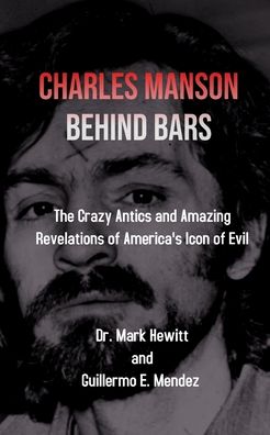 Cover for Mark Hewitt · Charles Manson Behind Bars (Paperback Book) (2021)