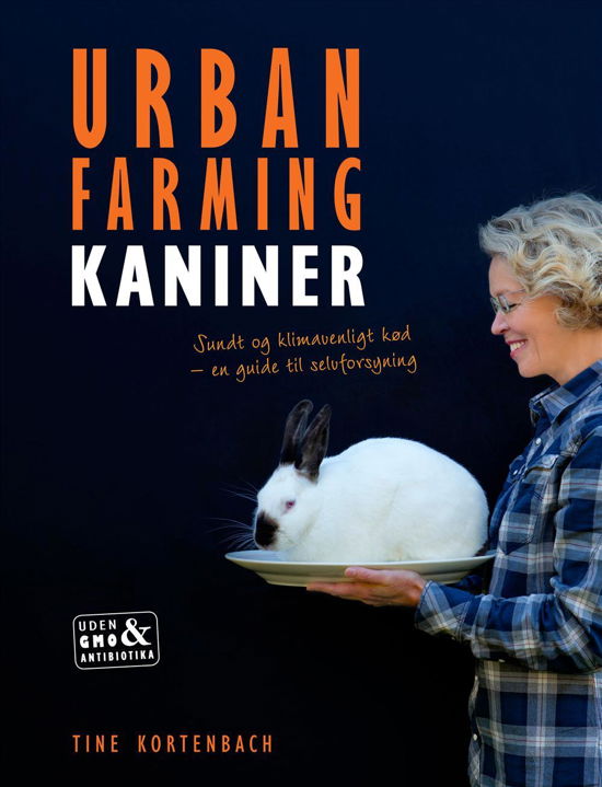Cover for Tine Kortenbach · URBAN FARMING med kaniner (Inbunden Bok) (2015)